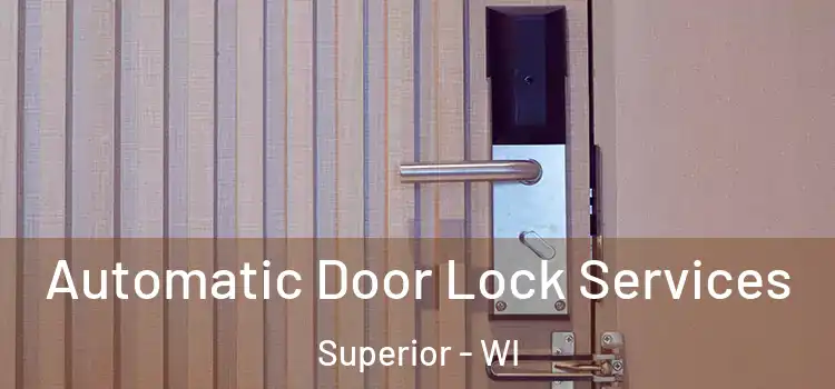  Automatic Door Lock Services Superior - WI
