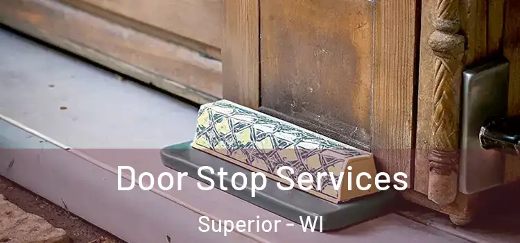 Door Stop Services Superior - WI