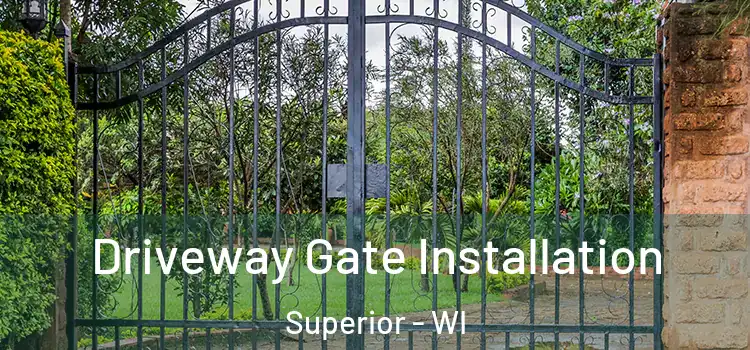 Driveway Gate Installation Superior - WI