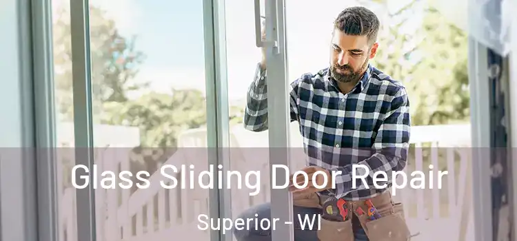 Glass Sliding Door Repair Superior - WI