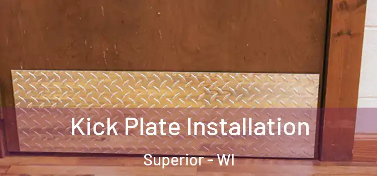 Kick Plate Installation Superior - WI