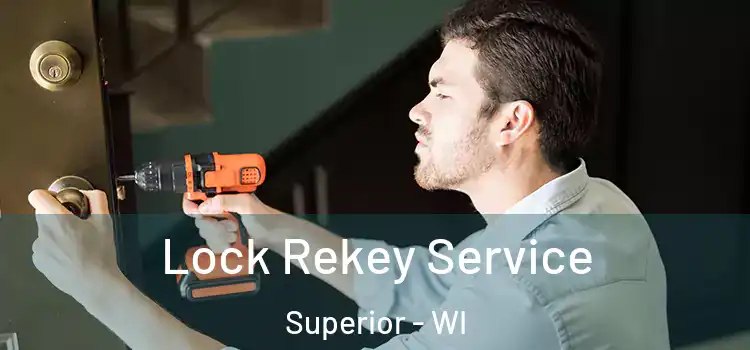 Lock Rekey Service Superior - WI