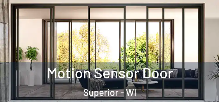  Motion Sensor Door Superior - WI