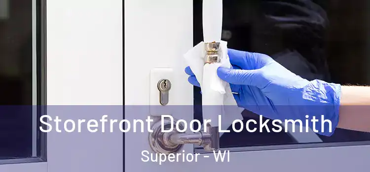 Storefront Door Locksmith Superior - WI